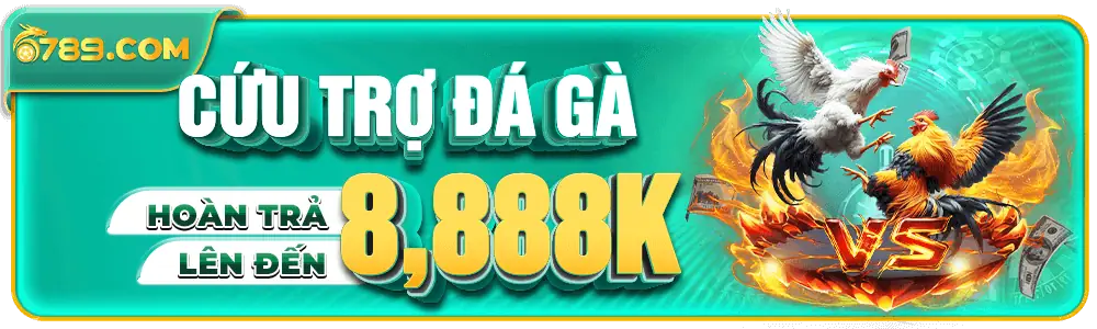 Chương trình cứu trợ đá gà, hoàn trả 8,888K dành cho hội viên khi truy cập từ 67899z .com